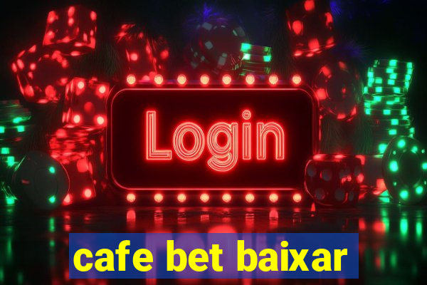 cafe bet baixar
